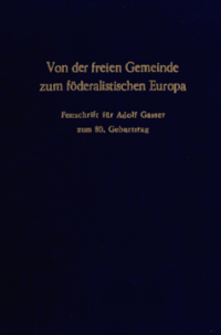 Von der freien Gemeinde zum föderalistischen Europa