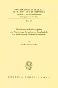 Wettbewerbspolitische Aspekte der Neuregelung des haftenden Eigenkapitals der Sparkassen im Bankenaufsichtsrecht