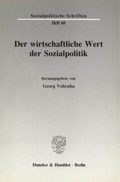 Der wirtschaftliche Wert der Sozialpolitik Der wirtschaftliche Wert der Sozialpolitik