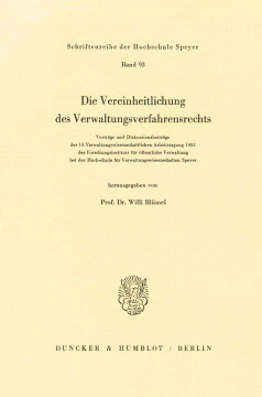 Die Vereinheitlichung des Verwaltungsverfahrensrechts Die Vereinheitlichung des Verwaltungsverfahrensrechts