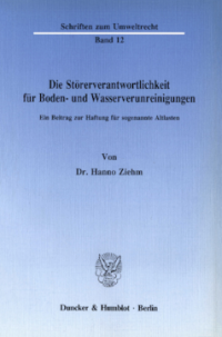 Die Störerverantwortlichkeit für Boden- und Wasserverunreinigungen