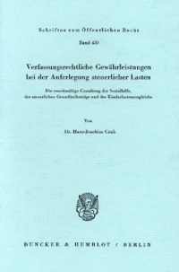 Verfassungsrechtliche Gewährleistungen bei der Auferlegung steuerlicher Lasten