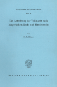 Die Anfechtung der Vollmacht nach bürgerlichem Recht und Handelsrecht