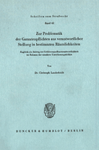 Zur Problematik der Garantenpflichten aus verantwortlicher Stellung in bestimmten Räumlichkeiten