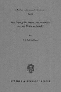 Der Zugang der Presse zum Rundfunk und das Wettbewerbsrecht