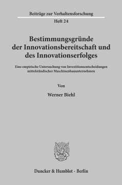 Bestimmungsgründe der Innovationsbereitschaft und des Innovationserfolges Bestimmungsgründe der Innovationsbereitschaft und des Innovationserfolges