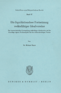 Die liquidationslose Fortsetzung rechtsfähiger Idealvereine