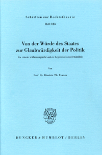Von der Würde des Staates zur Glaubwürdigkeit der Politik