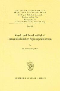Zweck und Zweckmäßigkeit bankaufsichtlicher Eigenkapitalnormen