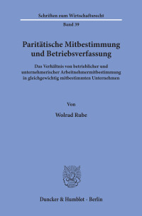 Paritätische Mitbestimmung und Betriebsverfassung