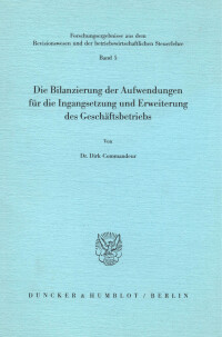 Die Bilanzierung der Aufwendungen für die Ingangsetzung und Erweiterung des Geschäftsbetriebs
