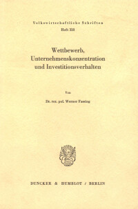 Wettbewerb, Unternehmenskonzentration und Investitionsverhalten