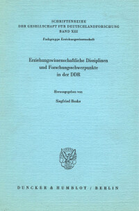 Erziehungswissenschaftliche Disziplinen und Forschungsschwerpunkte in der DDR