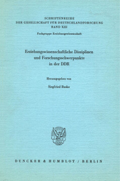 Erziehungswissenschaftliche Disziplinen und Forschungsschwerpunkte in der DDR Erziehungswissenschaftliche Disziplinen und Forschungsschwerpunkte in der DDR