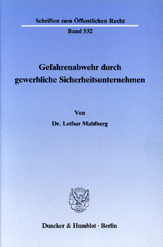 Gefahrenabwehr durch gewerbliche Sicherheitsunternehmen Gefahrenabwehr durch gewerbliche Sicherheitsunternehmen
