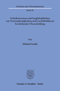 Verhaltensweisen und Sorgfaltspflichten von Vorstandsmitgliedern und Geschäftsführern bei drohender Überschuldung
