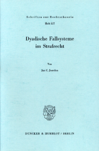 Dyadische Fallsysteme im Strafrecht