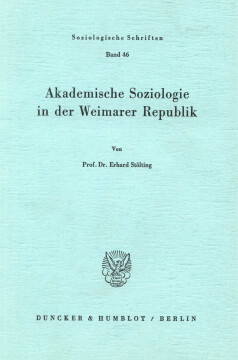 Akademische Soziologie in der Weimarer Republik Akademische Soziologie in der Weimarer Republik
