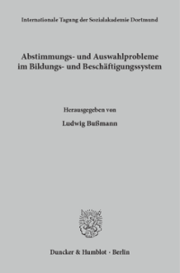 Abstimmungs- und Auswahlprobleme im Bildungs- und Beschäftigungssystem
