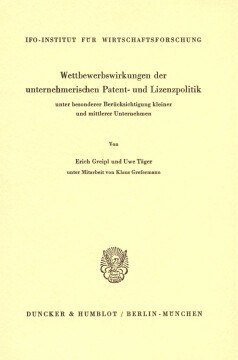 Wettbewerbswirkungen der unternehmerischen Patent- und Lizenzpolitik Wettbewerbswirkungen der unternehmerischen Patent- und Lizenzpolitik