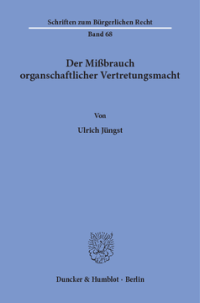 Der Mißbrauch organschaftlicher Vertretungsmacht