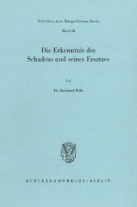 Die Erkenntnis des Schadens und seines Ersatzes