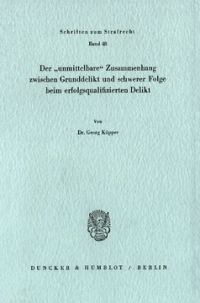 Der »unmittelbare« Zusammenhang zwischen Grunddelikt und schwerer Folge beim erfolgsqualifizierten Delikt