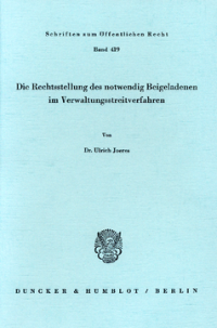 Die Rechtsstellung des notwendig Beigeladenen im Verwaltungsstreitverfahren