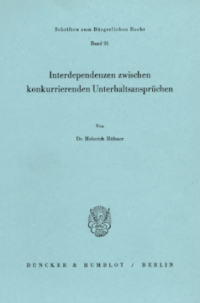 Interdependenzen zwischen konkurrierenden Unterhaltsansprüchen