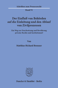 Der Einfluß von Behörden auf die Einleitung und den Ablauf von Zivilprozessen