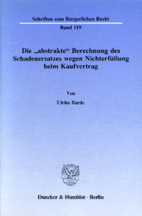 Die »abstrakte« Berechnung des Schadenersatzes wegen Nichterfüllung beim Kaufvertrag