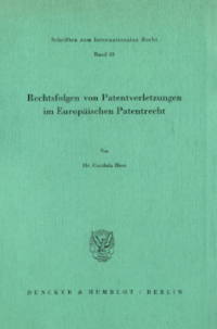 Rechtsfolgen von Patentverletzungen im Europäischen Patentrecht