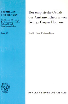 Der empirische Gehalt der Austauschtheorie von George Caspar Homans Der empirische Gehalt der Austauschtheorie von George Caspar Homans
