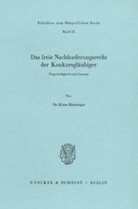 Das freie Nachforderungsrecht der Konkursgläubiger