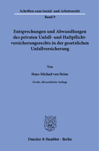 Entsprechungen und Abwandlungen des privaten Unfall- und Haftpflichtversicherungsrechts in der gesetzlichen Unfallversicherung