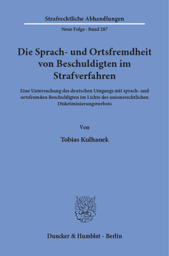 Die Sprach- und Ortsfremdheit von Beschuldigten im Strafverfahren Die Sprach- und Ortsfremdheit von Beschuldigten im Strafverfahren