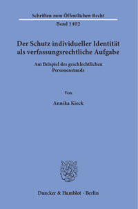 Der Schutz individueller Identität als verfassungsrechtliche Aufgabe