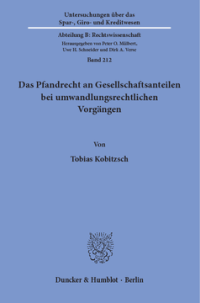 Das Pfandrecht an Gesellschaftsanteilen bei umwandlungsrechtlichen Vorgängen