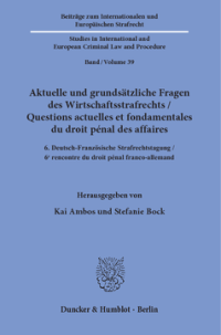Aktuelle und grundsätzliche Fragen des Wirtschaftsstrafrechts / Questions actuelles et fondamentales du droit pénal des affaires
