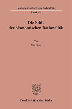 Die Ethik der ökonomischen Rationalität Die Ethik der ökonomischen Rationalität