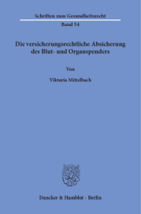 Die versicherungsrechtliche Absicherung des Blut- und Organspenders
