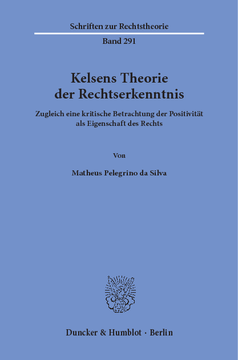 Kelsens Theorie der Rechtserkenntnis Kelsens Theorie der Rechtserkenntnis