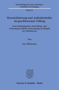 Resozialisierung und Außenkontakte im geschlossenen Vollzug