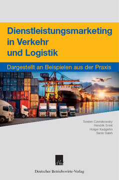 Dienstleistungsmarketing in Verkehr und Logistik Dienstleistungsmarketing in Verkehr und Logistik