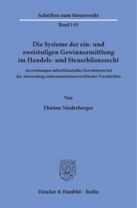 Die Systeme der ein- und zweistufigen Gewinnermittlung im Handels- und Steuerbilanzrecht