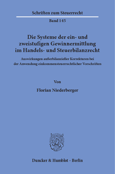 Die Systeme der ein- und zweistufigen Gewinnermittlung im Handels- und Steuerbilanzrecht Die Systeme der ein- und zweistufigen Gewinnermittlung im Handels- und Steuerbilanzrecht
