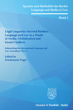 Legal Linguistics Beyond Borders: Language and Law in a World of Media, Globalisation and Social Conflicts