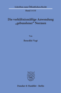 Die verhältnismäßige Anwendung »gebundener« Normen