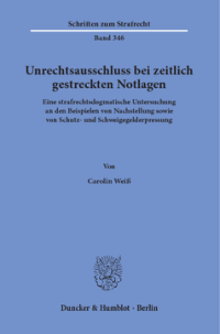 Unrechtsausschluss bei zeitlich gestreckten Notlagen