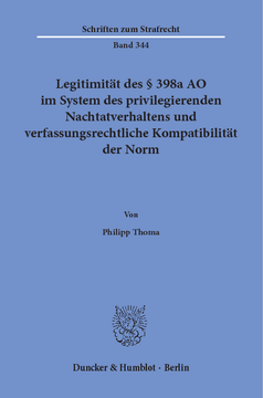 Legitimität des § 398a AO im System des privilegierenden Nachtatverhaltens und verfassungsrechtliche Kompatibilität der Norm
